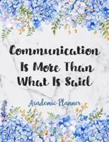 Communication Is More Than What Is Said Academic Planner