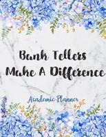 Bank Tellers Make A Difference Academic Planner