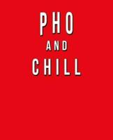 Pho And Chill