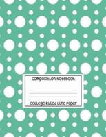 Composition Notebook - College Ruled Line Paper