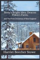 Betty's Bright Idea; Deacon Pitkin's Farm;