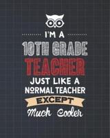 I'm A 10th Grade Teacher Just Like A Normal Teacher Except Much Cooler