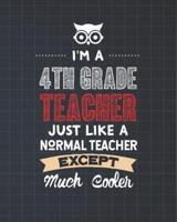 I'm A 4th Grade Teacher Just Like A Normal Teacher Except Much Cooler