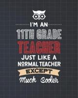 I'm An 11th Grade Teacher Just Like A Normal Teacher Except Much Cooler