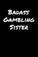 Badass Gambling Sister