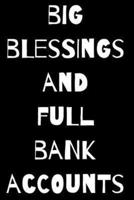 Big Blessings and Full Bank Accounts