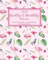 2020 WEEKLY & MONTHLY Planner. 12 Month, Week to an Opening, Life Organizer.