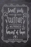 Small Seeds Of Gratitude Will Produce A Harvest Of Hope