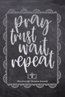 Pray Trust Wait Repeat