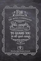 For He Will Command His Angels Concerning You To Guard You In All Your Ways