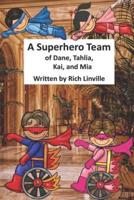 A Superhero Team of Dane, Tahlia, Kai, and Mia