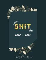 Get Shit Done 2020-2021 Daily Planner Organizer