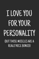 I Love You for Your Personality (But Those Muscles Are a Really Nice Bonus)