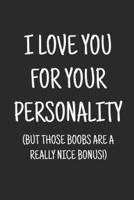 I Love You for Your Personality (But Those Boobs Are a Really Nice Bonus)