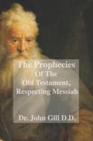 The Prophecies of the Old Testament, Respecting Messiah