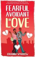 Fearful- Avoidant in Love
