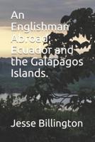 An Englishman Abroad; Ecuador and the Galápagos Islands.