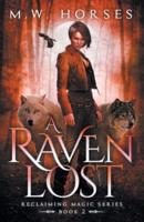 A Raven Lost: Reclaiming Magic - Book 2