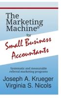 The Marketing Machine(R) for Small Business Accountants