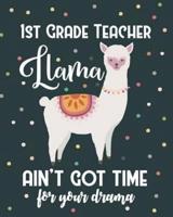 1st Grade Teacher Llama Ain't Got Time For Your Drama