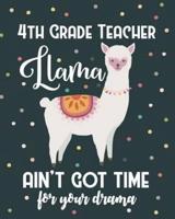 4th Grade Teacher Llama Ain't Got Time For Your Drama