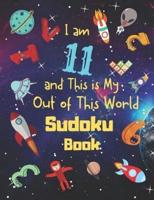 I Am 11 and This Is My Out of This World Sudoku Book