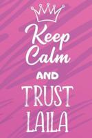 Keep Calm And Trust Laila