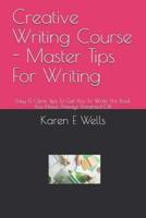 Creative Writing Course - Master Tips For Writing