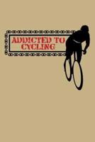 Addicted To Cycling