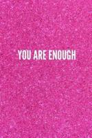 You Are Enough