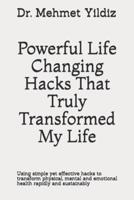 Powerful Life Changing Hacks That Truly Transformed My Life