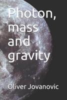 Photon, Mass and Gravity