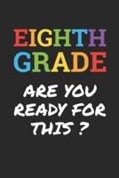 Back to School Notebook 'Eighth Grade Are You Ready For This' - Back To School Gift - 8th Grade Writing Journal