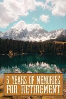 5 Years Of Memories For Retirement