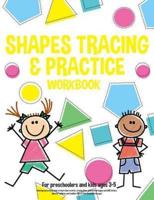 Shapes Tracing & Practice Workbook For Preschoolers and Kids Ages 3-5