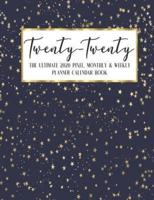 Twenty - Twenty The Ultimate 2020 Pixel Monthly & Weekly Planner Calendar Book