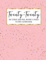 Twenty - Twenty The Ultimate 2020 Pixel Monthly & Weekly Planner Calendar Book