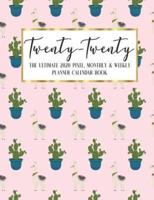 Twenty - Twenty The Ultimate 2020 Pixel Monthly & Weekly Planner Calendar Book