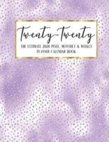 Twenty - Twenty The Ultimate 2020 Pixel Monthly & Weekly Planner Calendar Book