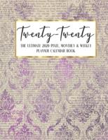 Twenty - Twenty The Ultimate 2020 Pixel Monthly & Weekly Planner Calendar Book