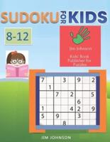 Sudoku for Kids 8-12 - Sudoku Easy Puzzles to Relax & Overcome Stress, Sudoku Hard and Sudoku Extreme for Your Mind