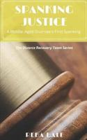Spanking Justice:  A Middle-Aged Divorcee's First Spanking: The Divorce Recovery Team Series