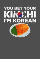 You Bet Your Kimchi I'm Korean