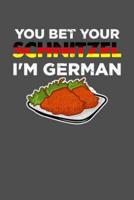 You Bet Your Schnitzel I'm German