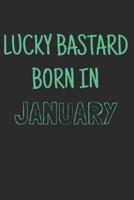 Lucky Bastard Born in January