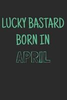 Lucky Bastard Born in April