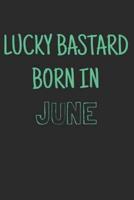 Lucky Bastard Born in June