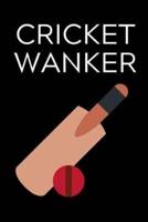 Cricket Wanker