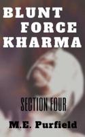 Blunt Force Kharma: Section 4