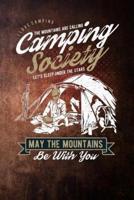 I Love Camping the Mountains Are Calling Camping Society Lets Sleep Under the Stars May the Mountains Be With You